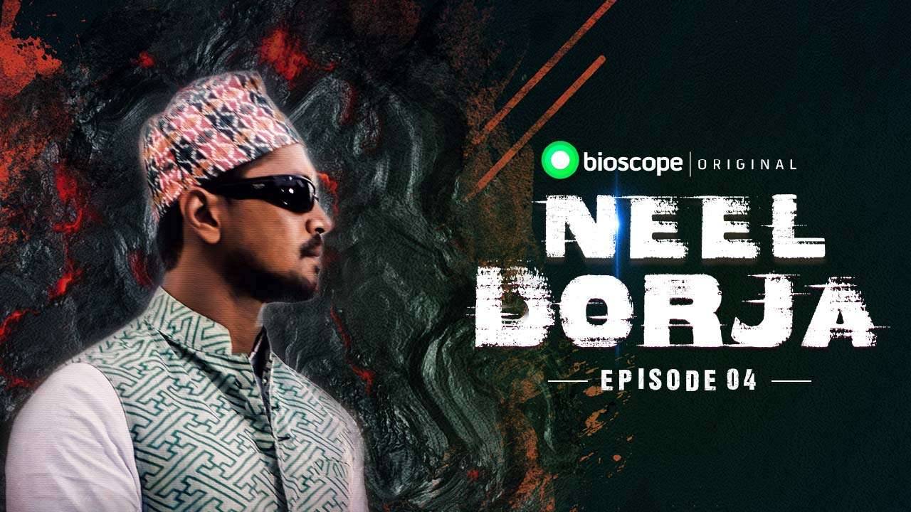 Neel Dorja - S1 E4