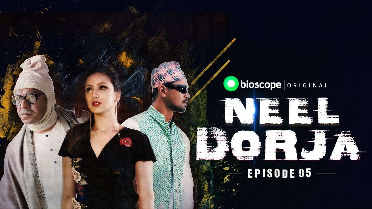 Neel Dorja - S1 E5
